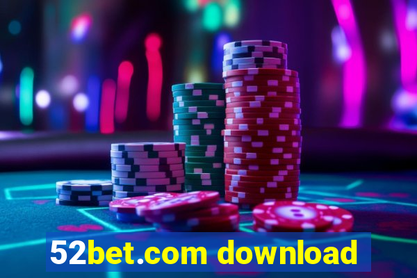 52bet.com download