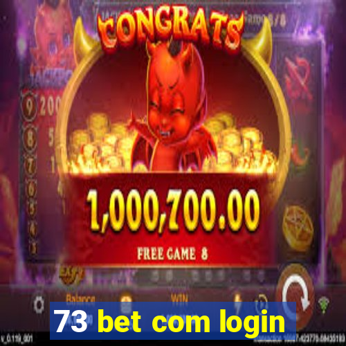 73 bet com login