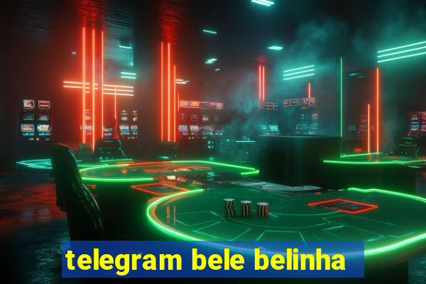 telegram bele belinha