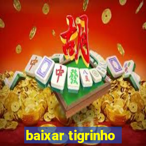 baixar tigrinho