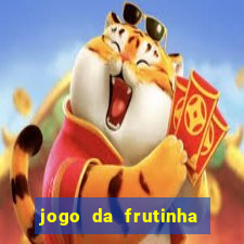 jogo da frutinha da dinheiro