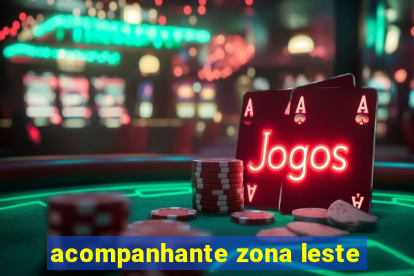 acompanhante zona leste