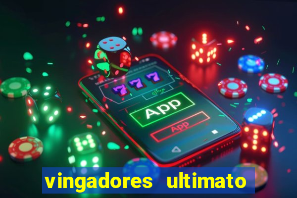 vingadores ultimato dublado download