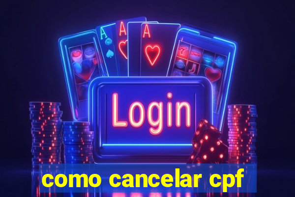 como cancelar cpf