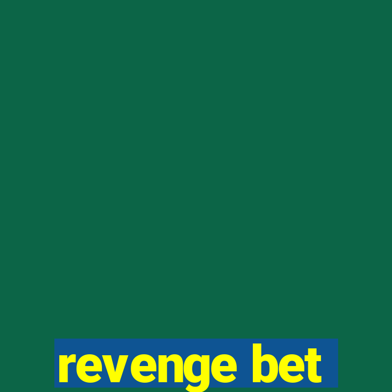 revenge bet