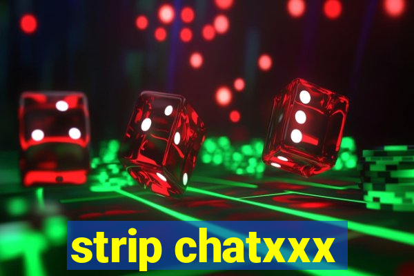 strip chatxxx