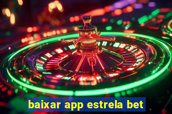 baixar app estrela bet