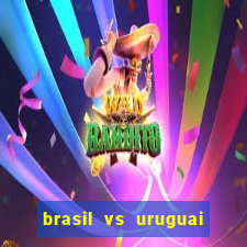 brasil vs uruguai ao vivo multicanais