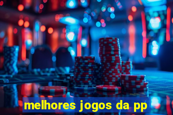 melhores jogos da pp