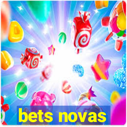 bets novas