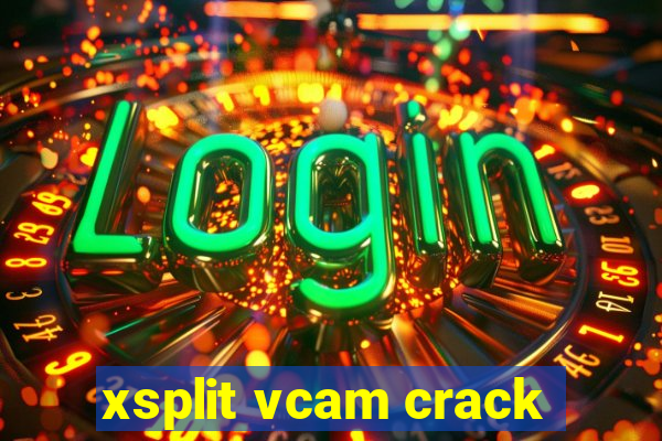 xsplit vcam crack