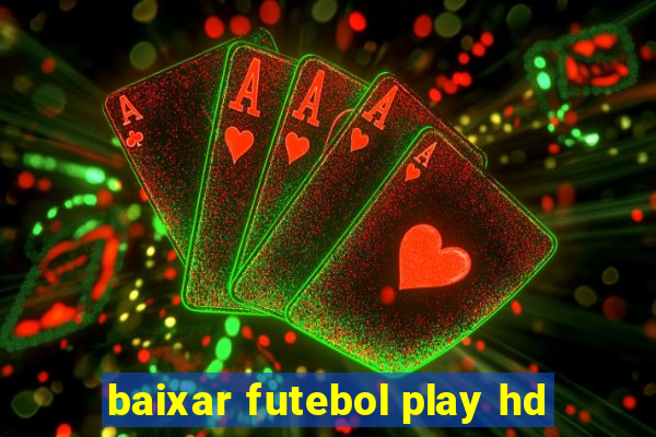 baixar futebol play hd