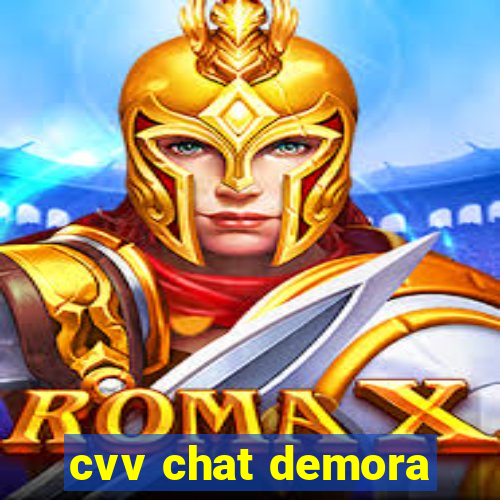 cvv chat demora