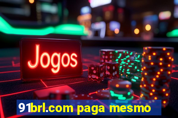 91brl.com paga mesmo