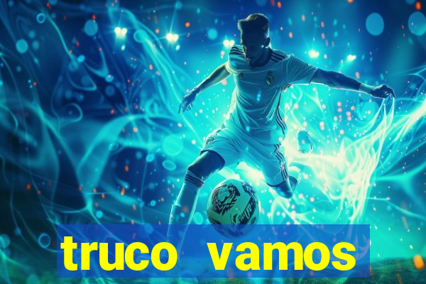 truco vamos torneios online