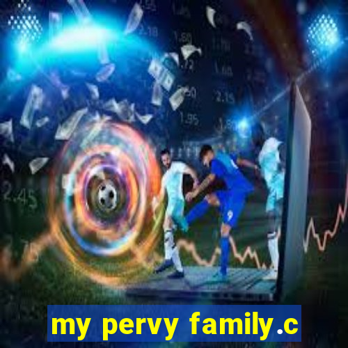 my pervy family.c