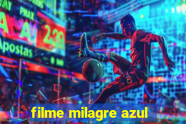 filme milagre azul