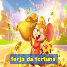 forja da fortuna