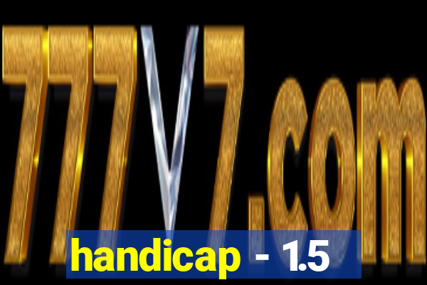 handicap - 1.5