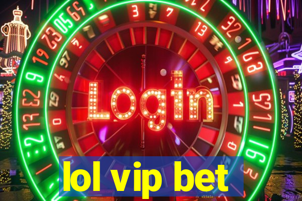 lol vip bet