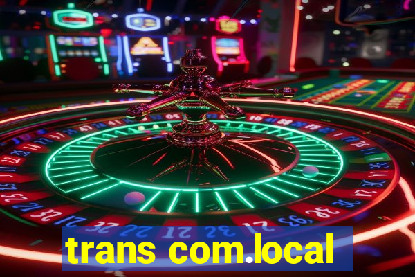 trans com.local