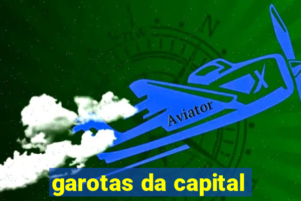 garotas da capital