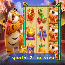 sportv 2 ao vivo mega canais