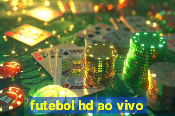 futebol hd ao vivo