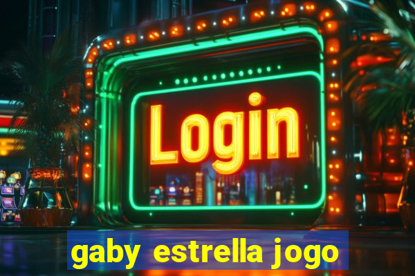 gaby estrella jogo