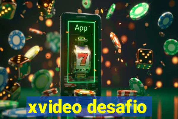 xvideo desafio