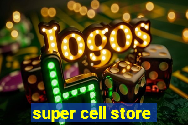 super cell store