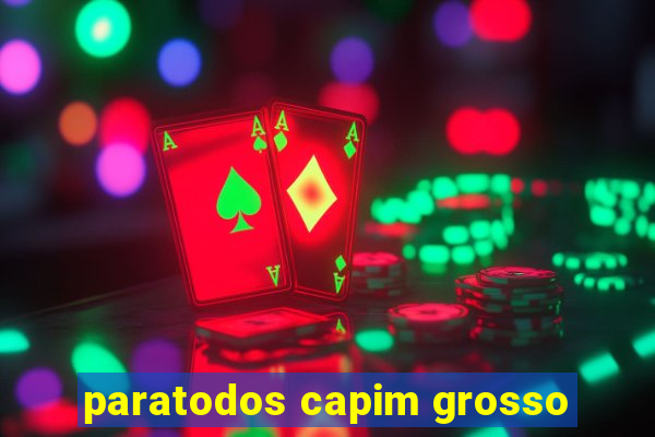 paratodos capim grosso