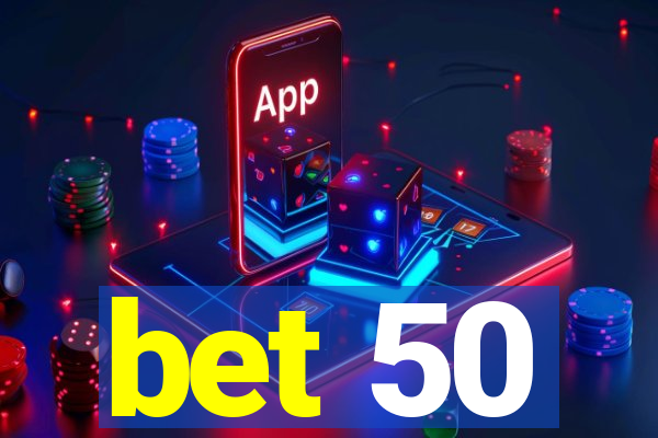 bet 50