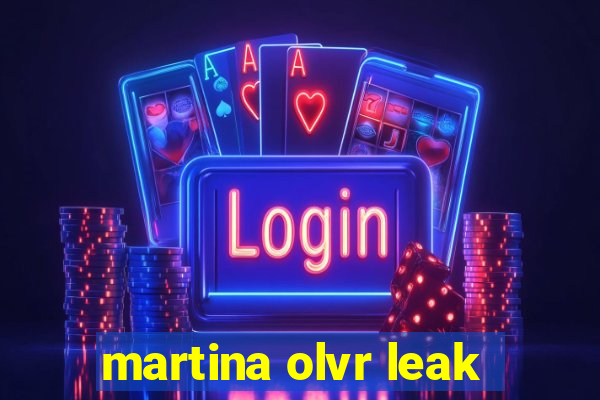 martina olvr leak