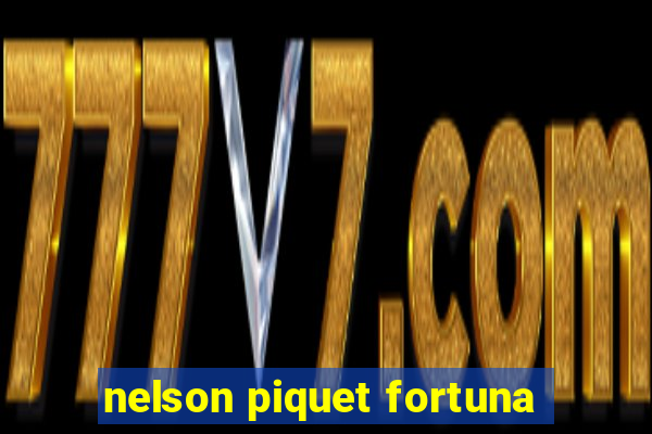 nelson piquet fortuna