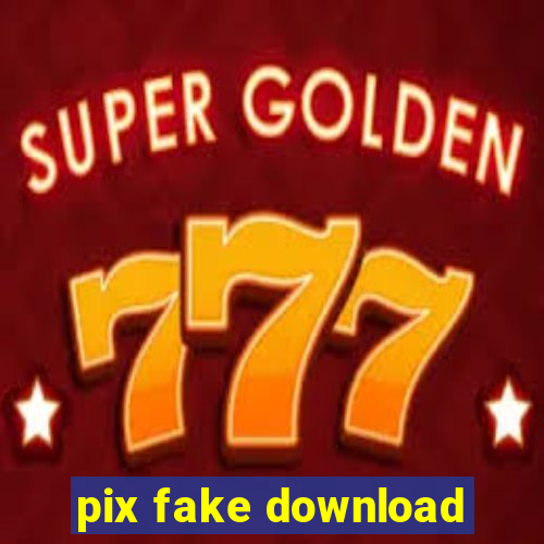 pix fake download