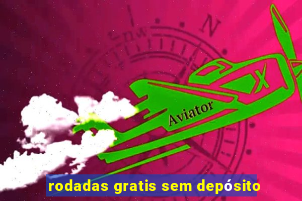 rodadas gratis sem depósito