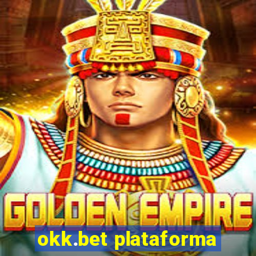 okk.bet plataforma