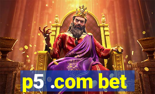 p5 .com bet