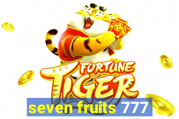 seven fruits 777