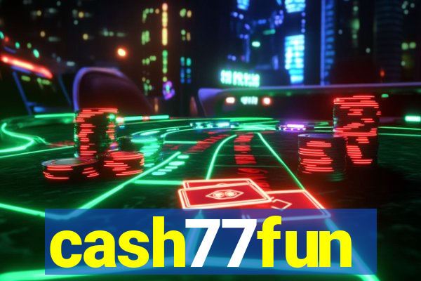 cash77fun