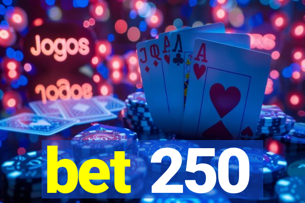 bet 250