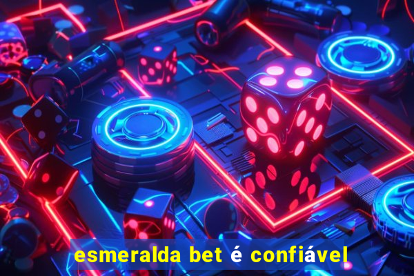 esmeralda bet é confiável