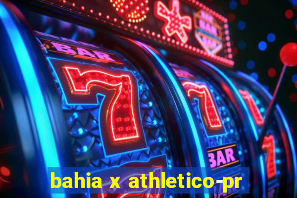 bahia x athletico-pr