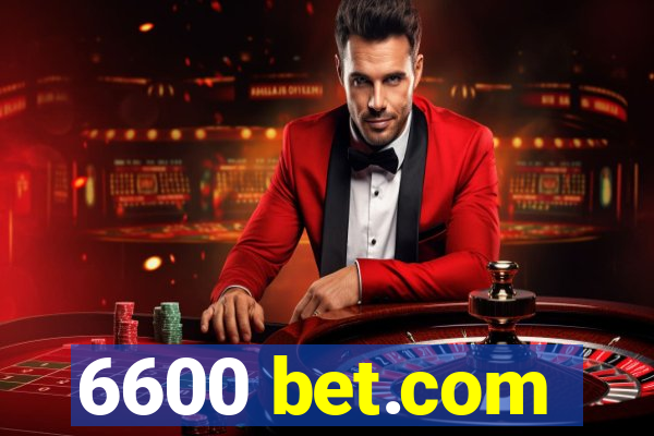 6600 bet.com