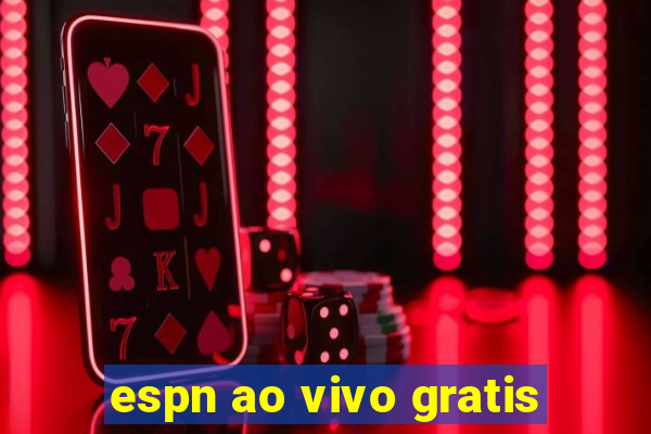 espn ao vivo gratis