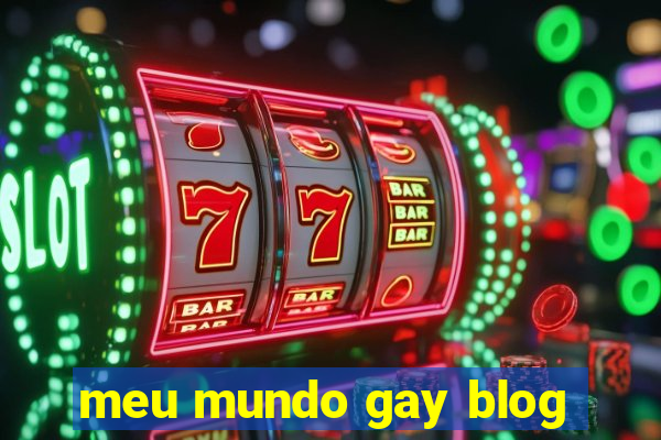 meu mundo gay blog