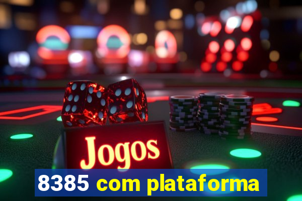 8385 com plataforma