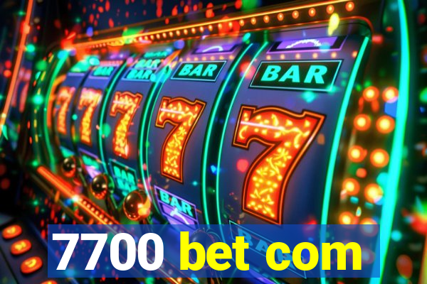 7700 bet com