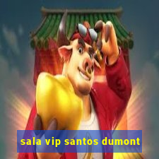 sala vip santos dumont